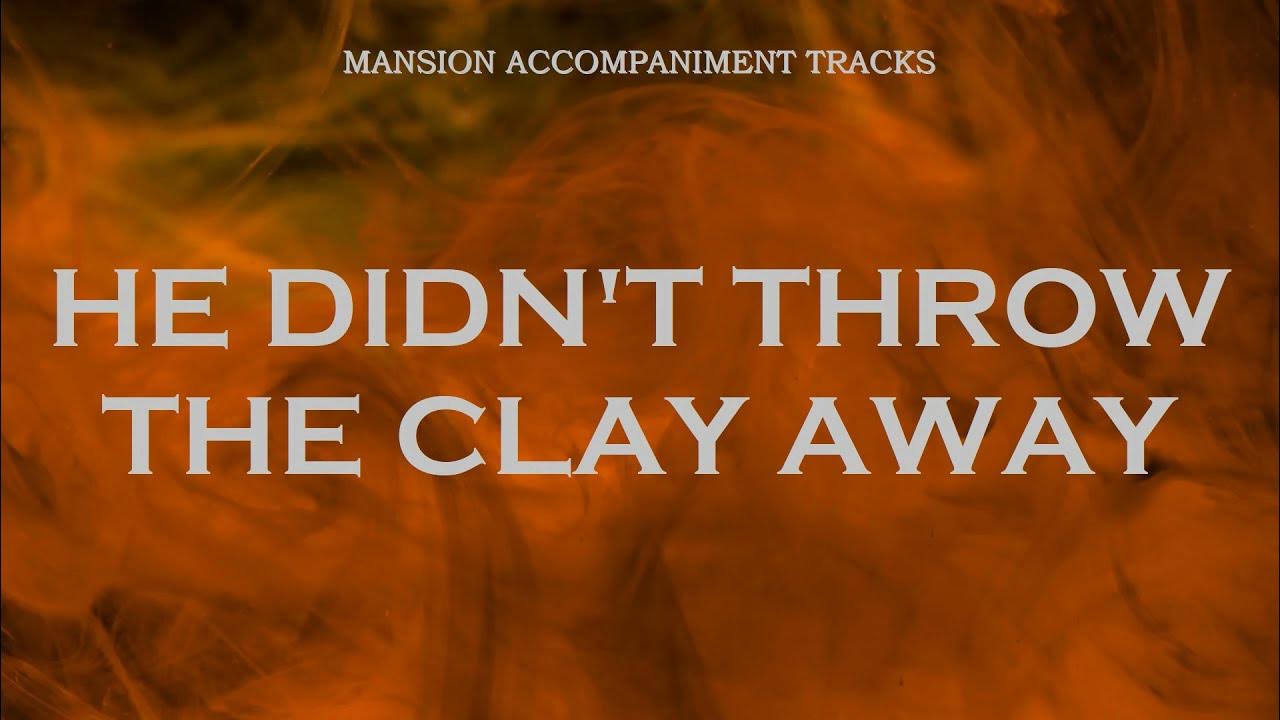 he-didn-t-throw-the-clay-away-southern-gospel-cover-youtube