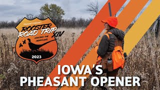 Iowa’s Pheasant Opener | 2023 Rooster Road Trip Ep. 2