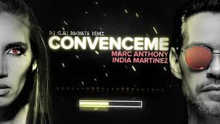 India Martinez, Marc Anthony - Convenceme (DJ Clau Bachata Remix)