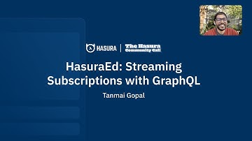 HasuraEd: Streaming Subscriptions with GraphQL