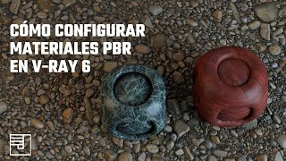 Cómo configurar materiales PBR en Vray 6