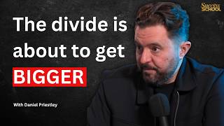 "The divide is about to get BIGGER" With Daniel Priestley | Success School | E277