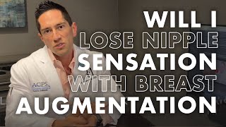 Will I Lose Sensation With Breast Augmentation?