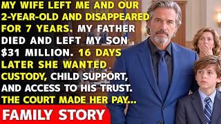 My Ex-Wife Came Back 16 Days After My Son Inherited $31 Million.... | True Revenge Guide