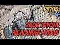 2006 TOYOTA HIGHLANDER HYBRID 3.3L - P3105 Battery Smart Unit Communication Circuit Malfunction