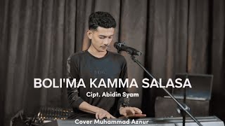 Boli'ma Kamma Salasa Cipt.Abidin Syam Cover Muhammad Aznur
