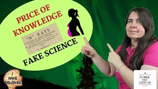 The Price Of Knowledge - Fake Science - Pathological Science - Part 4
