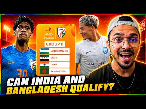 INDIA OR BANGLADESH? AFC ASIAN CUP U20 2027 QUALIFICATION!