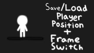How to combine frame switch with save/load player pos - Unity Tutorial (Updated Frame Switch System)
