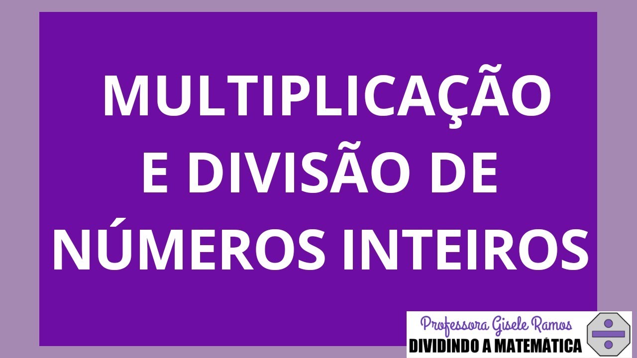 MULTIPLICAÇÃO E DIVISÃO COM NÚMEROS POSITIVOS E NEGATIVOS \Prof