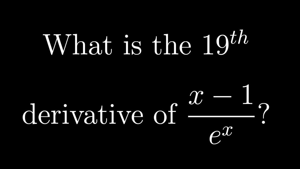 Nineteen Derivatives GRE Mathematics Subject Test YouTube Nineteen derivatives gre mathematics subject test youtube