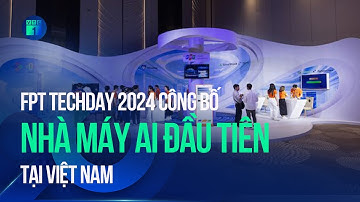 FPT Techday 2024: Công bố nhà máy AI đầu tiên tại Việt Nam | VTC1
