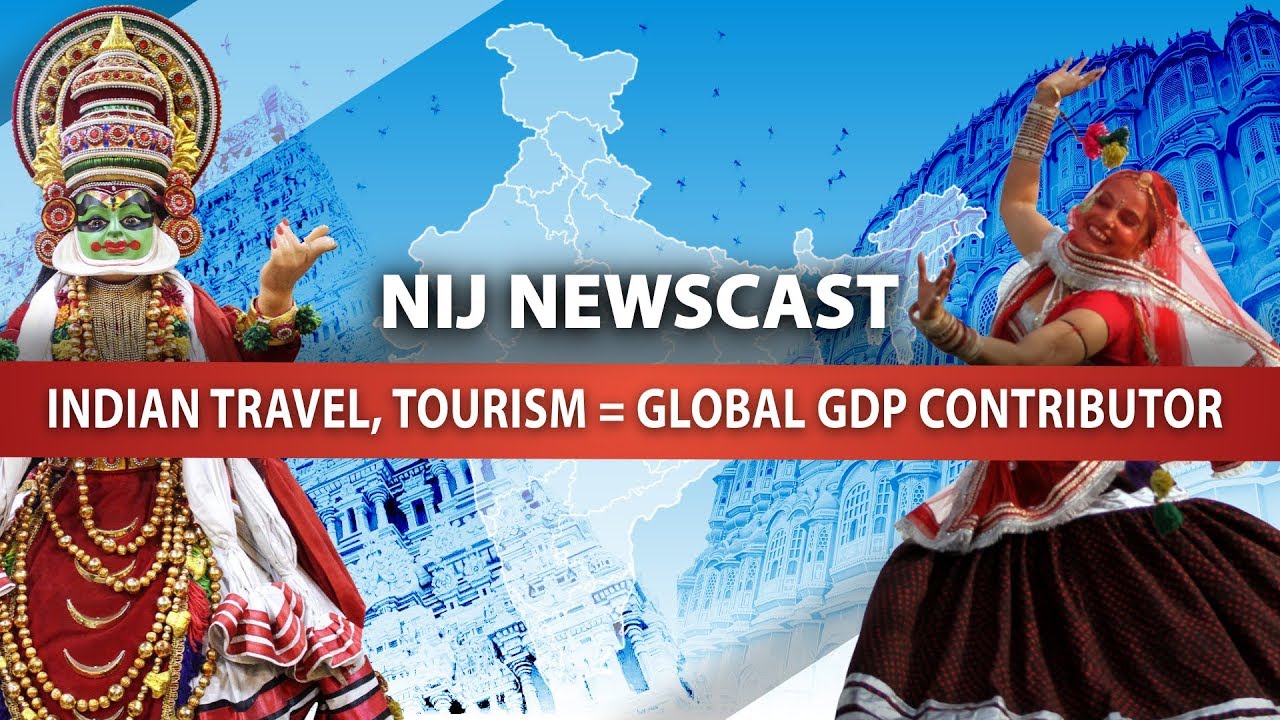 junction 2 NIJ Newscast April 30, 2019 I INDIAN TRAVEL, TOURISM: A contributor to GLOBAL and DOMESTIC GDP