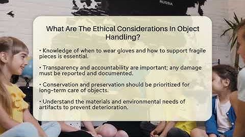 What Are The Ethical Considerations In Object Handling? - Inside Museum Walls