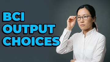 How Is Output Modality Selected For BCI Design?