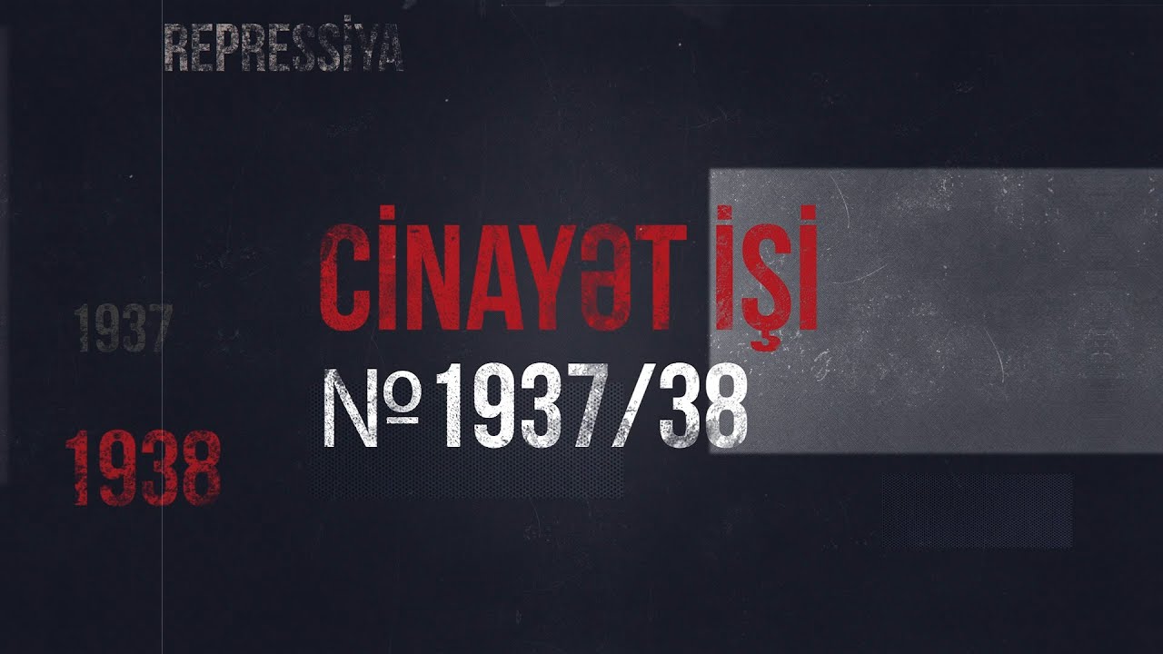 Cinayət işi №1937/38. Sənədli televiziya filmi.