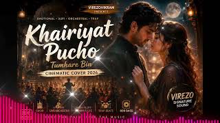 Khairiyat Pucho Tumhare Bin | Cinematic Sufi Trap Orchestra Cover 2026 | Epic Bollywood VIREZOVIKRAM