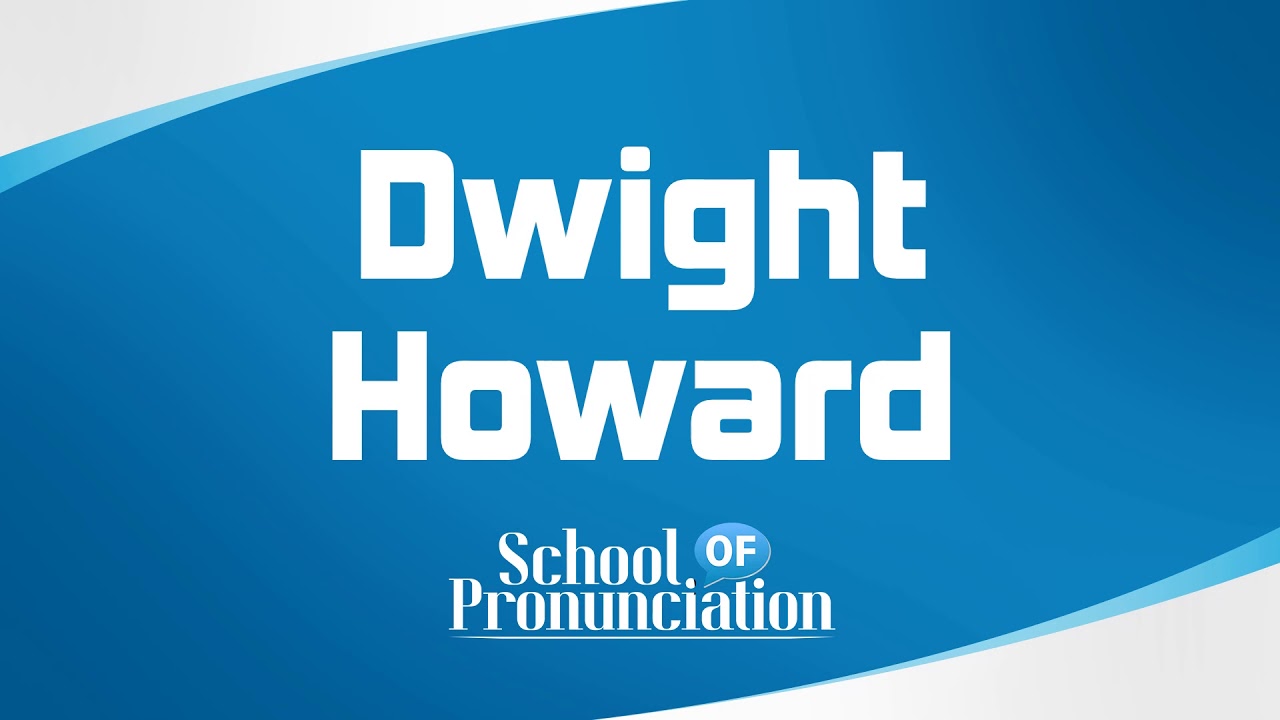 Learn How To Pronounce Dwight Howard YouTube