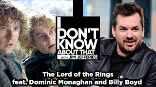 The Lord of The Rings w/ Dom Monaghan & Billy Boyd | I Don’t Know About That with Jim Jefferies #54