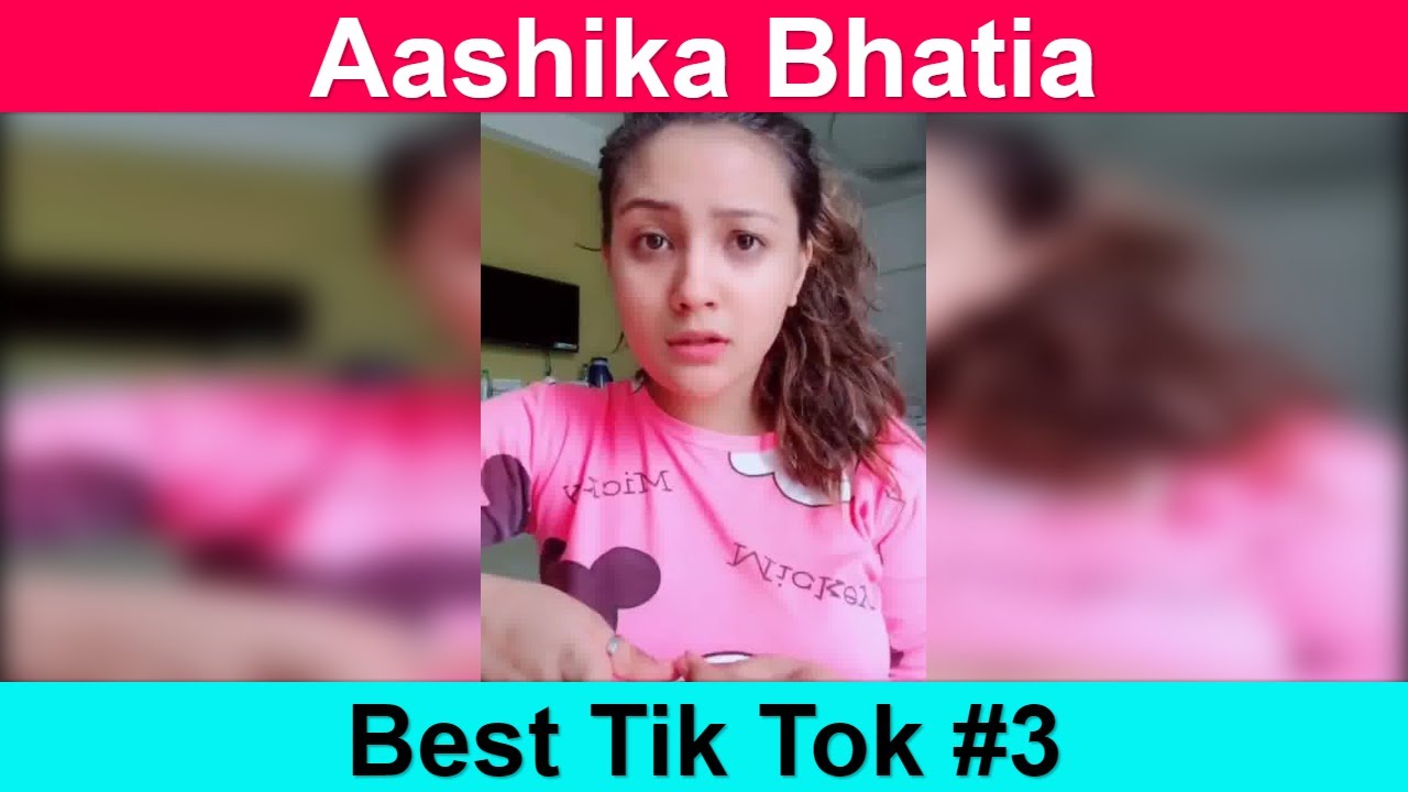 Aashika Bhatia Best Tik Tok Videos Compilation Part 3 Youtube