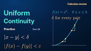 Uniform Continuity: Problems | Calculus Course: Practice Part 38
