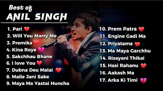 Best of Anil Singh | All Time Hit Songs |❤️ Love Songs | Heart Broken 💔 | Nepali Songs