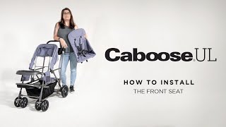 How To Install the Front Seat on the Caboose UL Stroller