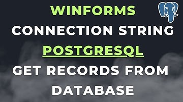 PostgreSQL Connection In WinForms Application Datagridview