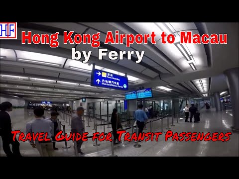 Hong Kong Airport to Macau by Ferry for Transit Passengers | Travel Guide