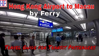 Hong Kong Airport to Macau by Ferry for Transit Passengers | Travel Guide