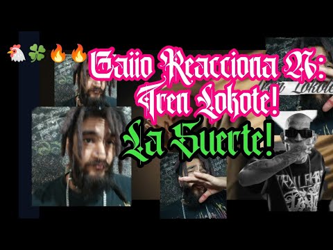 TREN LOKOTE // LA SUERTE // VIDEO OFICIAL //el GaiiO Reacciona A:
