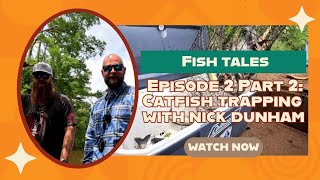 Fish Tales Episode 2 - Part 2: Catfish Trapping with Nick Dunham by Wild Bill's Fishing Reels 740 views 12 days ago 31 minutes