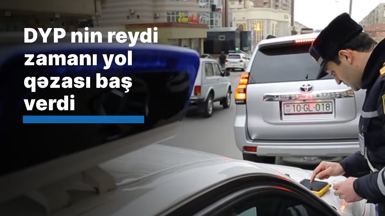 DYP nin reydi zamanı yol qəzası baş verdi