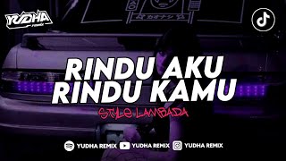 Download Lagu DJ RINDU AKU RINDU KAMU JADI SATU STYLE LAMBADA VIRAL TIKTOK YANG KALIAN CARI TERBARU 2025!! MP3