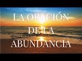 LA ORACIÓN DE LA ABUNDANCIA - Poderosa Oración para Atraer Dinero y Riqueza