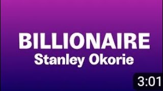 Stanley Okorie _ Billionaire ( official video lyrics