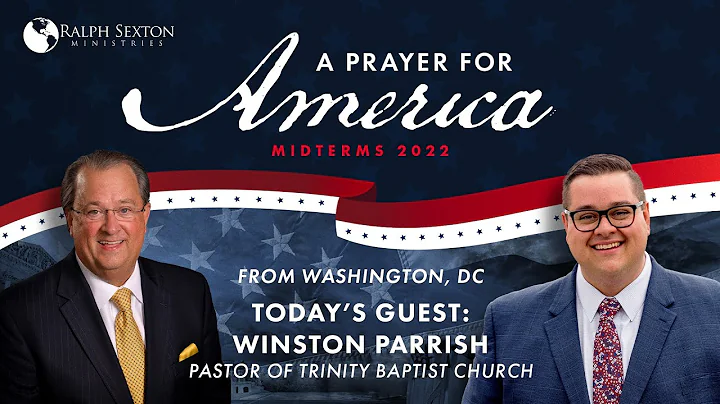 A Prayer For America with Winston Parrish | Dr. Ralph Sexton