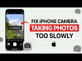 How to Fix iPhone Camera Taking Photos Too Slowly