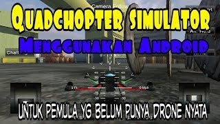 BELAJAR MENGENDALIKAN DRONE MENGGUNAKAN QUADCOPTER FX SIMULATOR screenshot 5