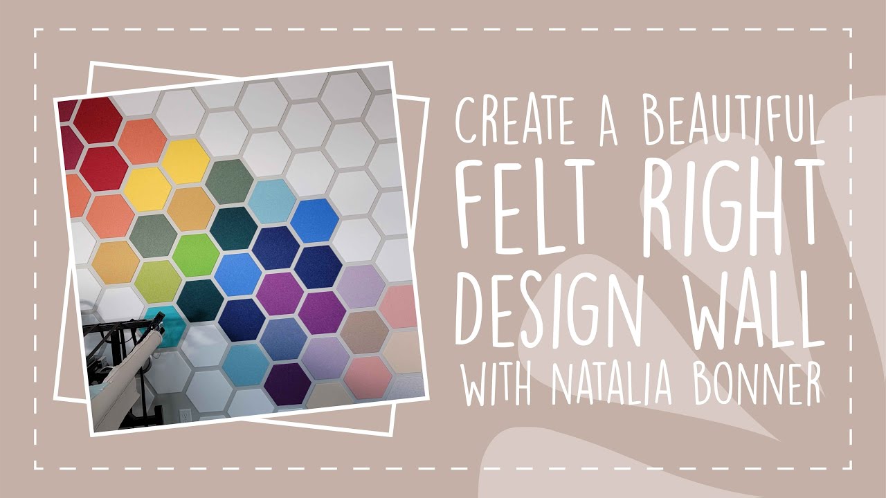 Create A Beautiful Felt Right Design Wall with Natalia Bonner - YouTube