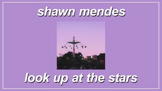 Look Up At The Stars - Shawn Mendes (Lyrics)