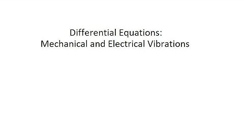Differential Equations: Mechanical Vibrations
