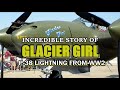 Incredible story of GLACIER GIRL a WW2 P-38 Lightning Fighter Plane retrieved from under a Glacier