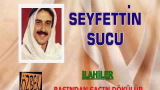 SEYFETTİN SUCU / BAŞINDAN SAÇIN DÖKÜLÜR / İLAHİLER 4