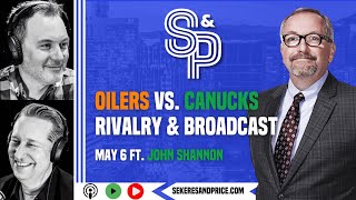 John Shannon on Oilers vs. Canucks PREDICTION, fan base rivalry, how HNIC decides broadcasting crews