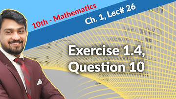 10th Mathematics Ch 1, Exercise 1.4, Question no 10 - 10th Math Exercise 1.4, Question no 10