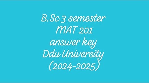 B.Sc 3 semester|| MAT 201|| answer key|| ddu university|| algebra|| @kavya-0678