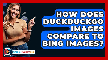 How Does DuckDuckGo Images Compare To Bing Images? - SearchEnginesHub.com