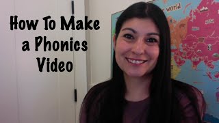 How To Make a Phonics Video