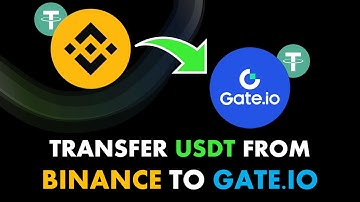 How to Transfer USDT from Binance to Gate.io exchange